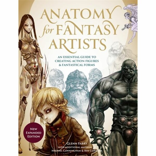 Anatomy for Fantasy Artists: An Essential Guide to Creating Action Figures and Fantastical Forms