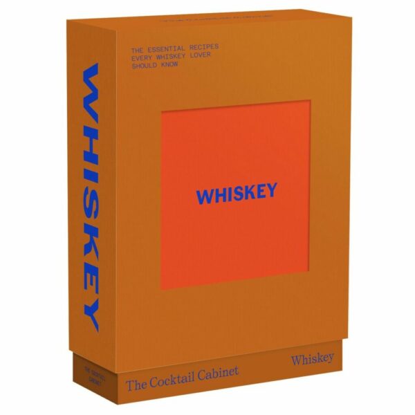 The Cocktail Cabinet: Whiskey : The essential drinks every whiskey & bourbon lover should know