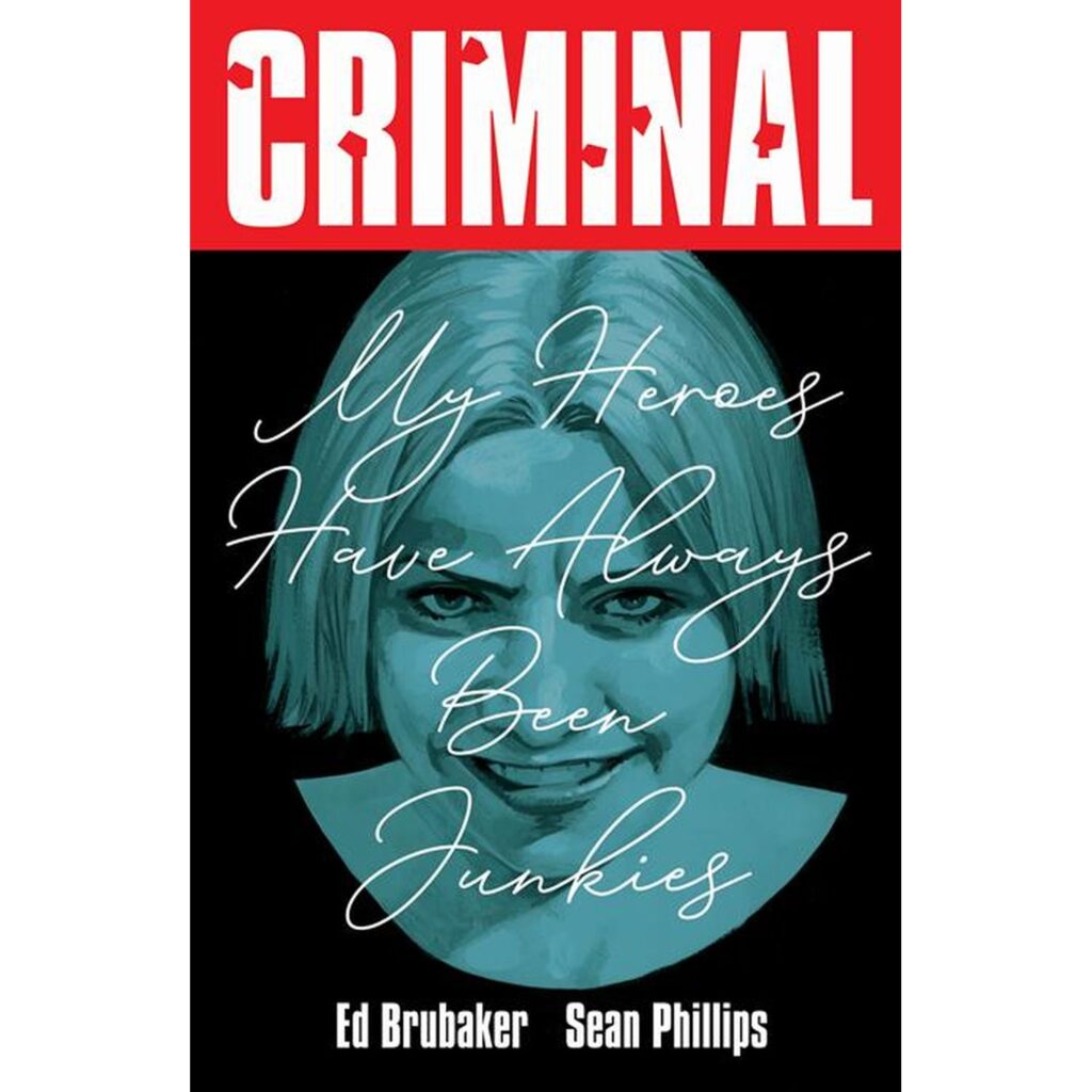 Criminal - Volume 8: My Heroes Have Always Been Junkies