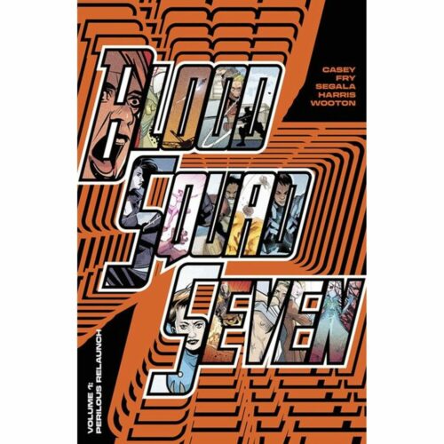Blood Squad Seven  - Vol 01 Perilous Relaunch