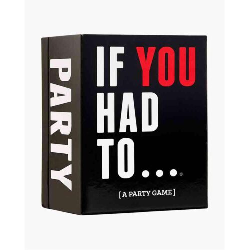 If you had to Party