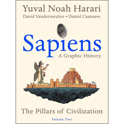 Sapiens: A Graphic History  Vol 2 - The Pillars of Civilization