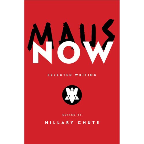 Maus NOW: Selected Writing
