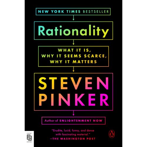 Rationality: What It Is, Why It Seems Scarce, Why It Matters