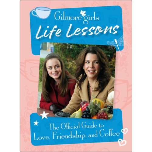 Gilmore Girls Life Lessons