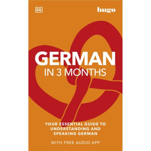 German in 3 Months with Free Audio App: Your Essential Guide to Understanding and Speaking German