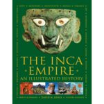 The Inca Empire: An Illustrated History
