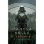 All Systems Red   ( Murderbot Diaries 1 )