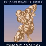 Dynamic Anatomy Revised and Expanded (Burne Hogarth)