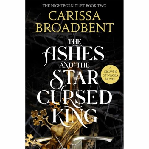 The Ashes & the Star-Cursed King (Crowns of Nyaxia 2)