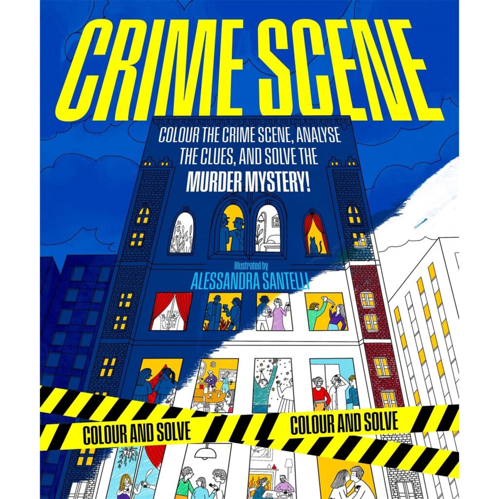 Crime Scene:  Colour the Crime Scene, Analyze the Clues and Solve the Murder Mystery!
