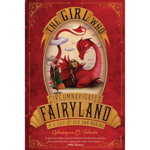 The Girl Who Circumnavigated Fairyland in a Ship of Her Own Making ( Fairyland 1 )