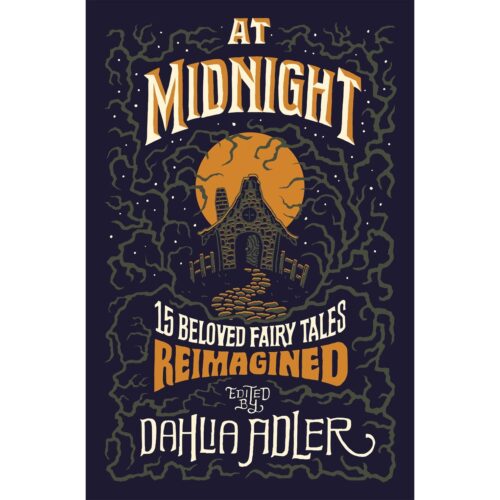 At Midnight: 15 Beloved Fairy Tales Reimagined