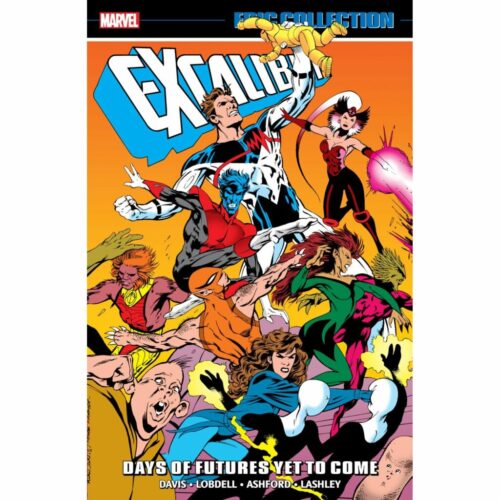 Excalibur Epic Collection - Vol 05: Days Of Futures Yet To Come
