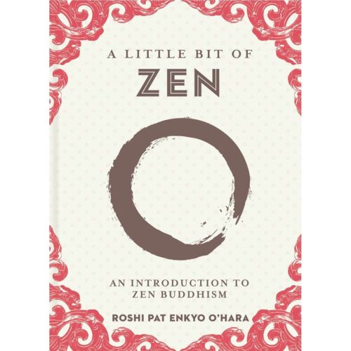 A Little Bit of Zen: An introduction to Zen Buddhism