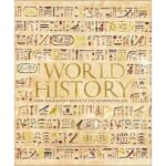 World History: From the Ancient World to the Information Age DK