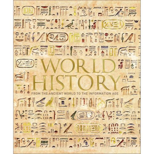 World History: From the Ancient World to the Information Age DK