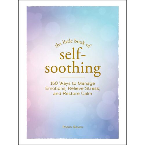 The Little Book of Self-Soothing
