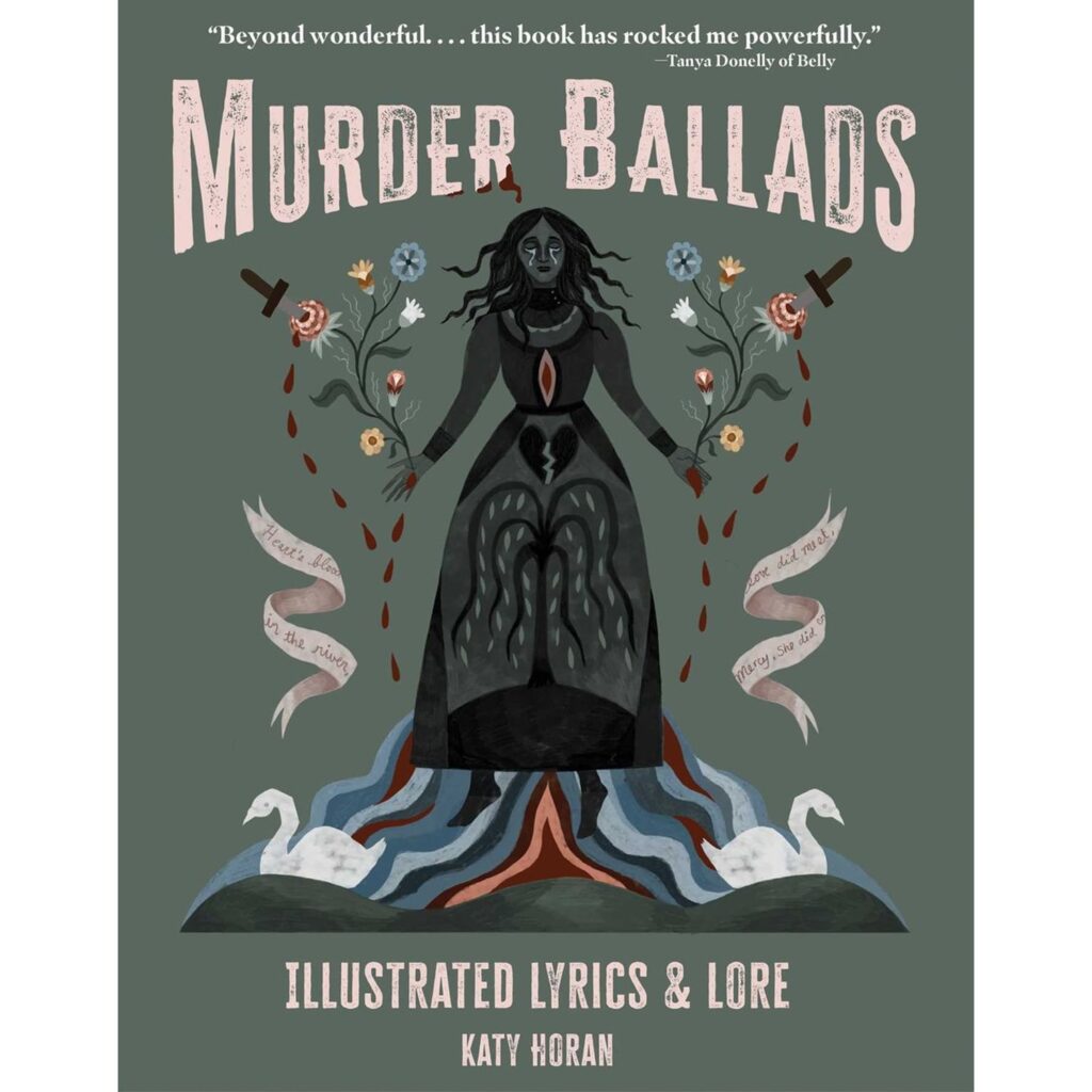 Murder Ballads: Illustrated Lyrics &  Lore