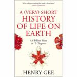 A (Very) Short History of Life on Earth