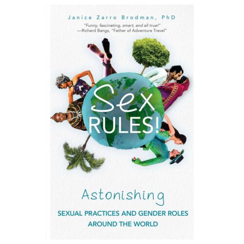 Sex Rules: Astonishing Sexual Practices and Gender Roles....
