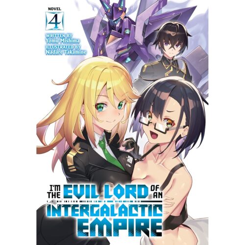 Im the Evil Lord of an Intergalactic Empire! (Light Novel) - Vol. 4