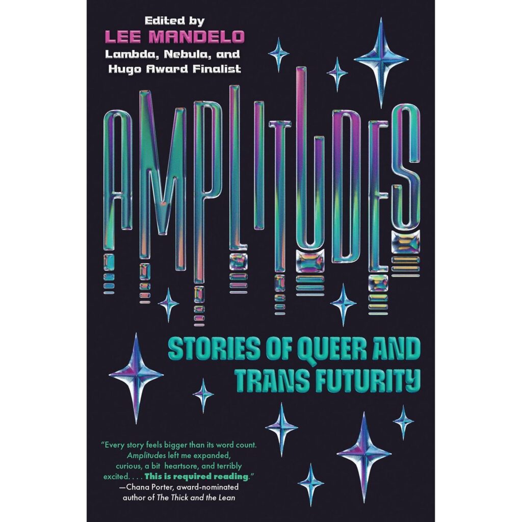 Amplitudes:  Stories of Queer and Trans Futurity