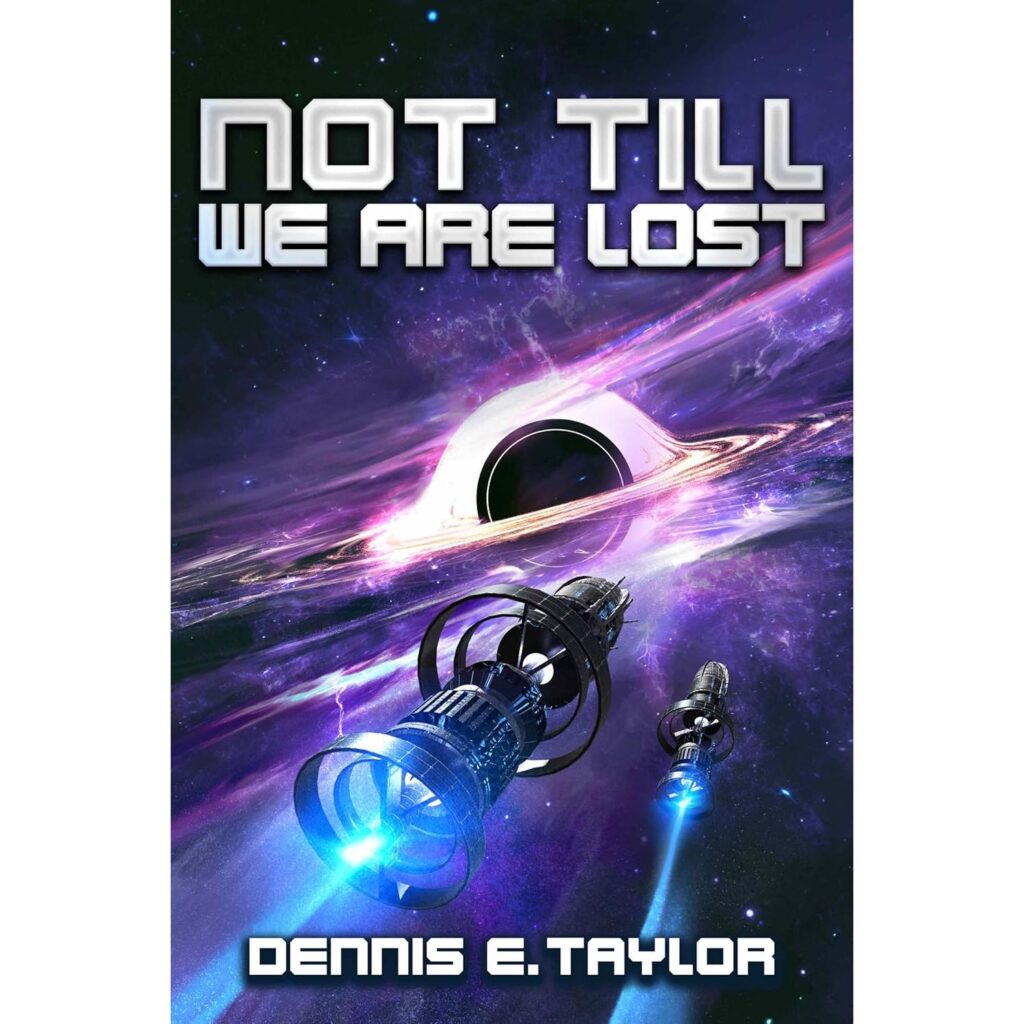 Not Till we are Lost (Bobiverse 5)