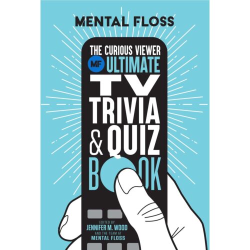 Mental Floss: The Curious Viewer Ultimate TV Trivia & Quiz Book