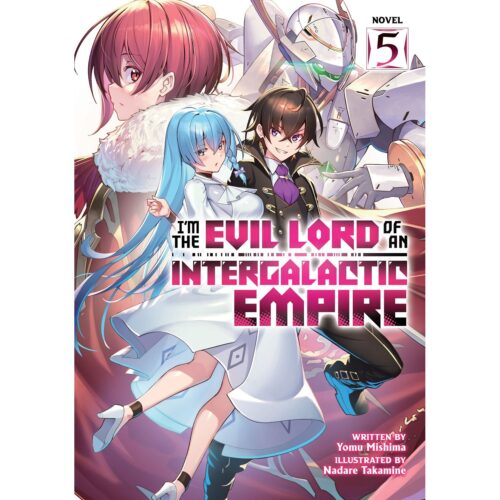 I´m the Evil Lord of an Intergalactic Empire! (Light Novel) - Vol. 5