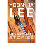 Hexarchate Stories