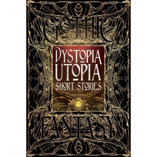 Dystopia Utopia Short Stories – Gothic Fantasy