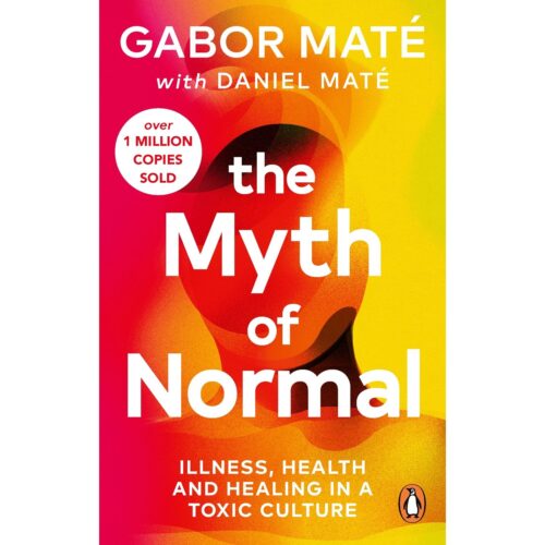 Myth of Normal: Trauma, Illness & Healing...