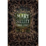 Mary Shelley Horror Stories – Gothic Fantasy
