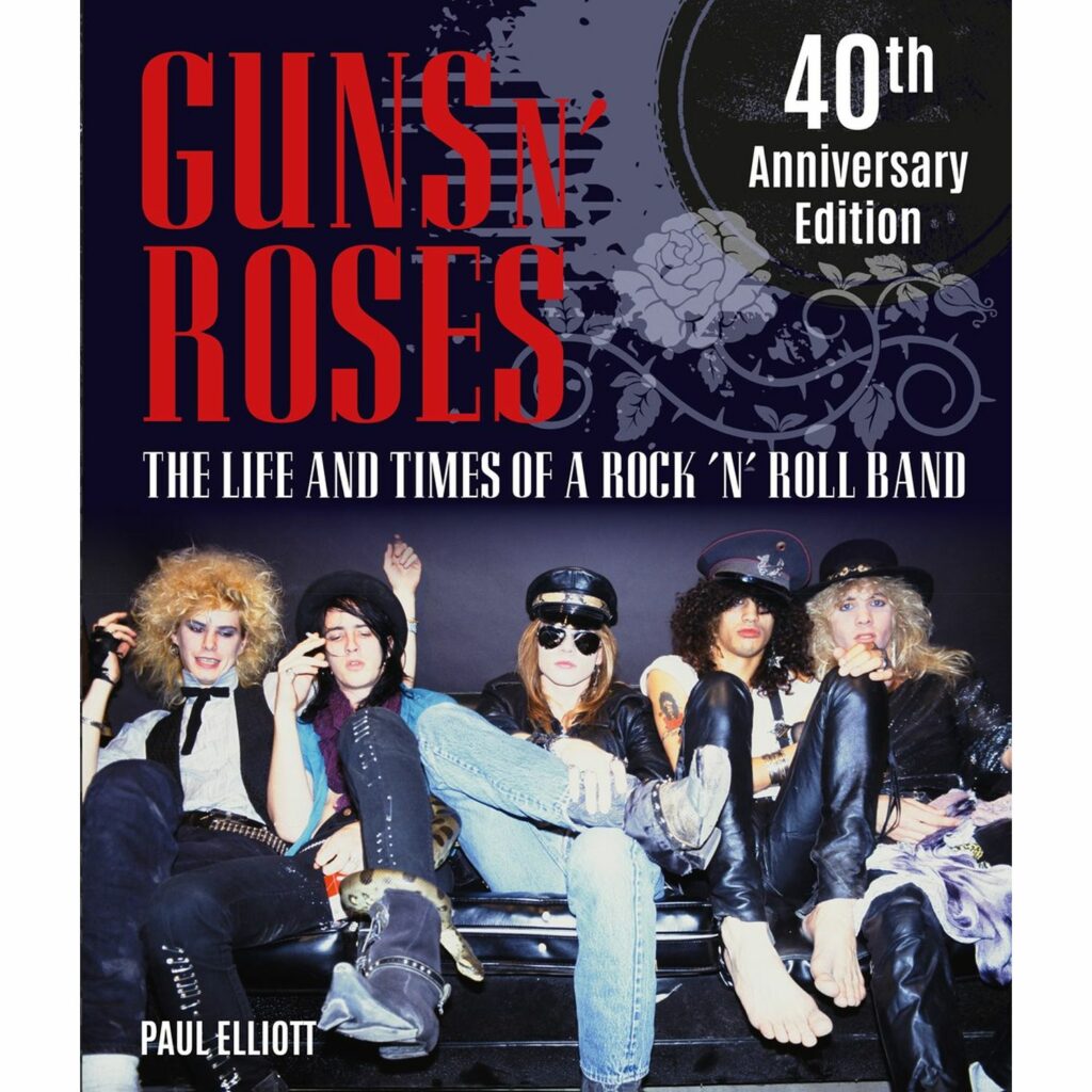 Guns N' Roses : The Life and Times of a