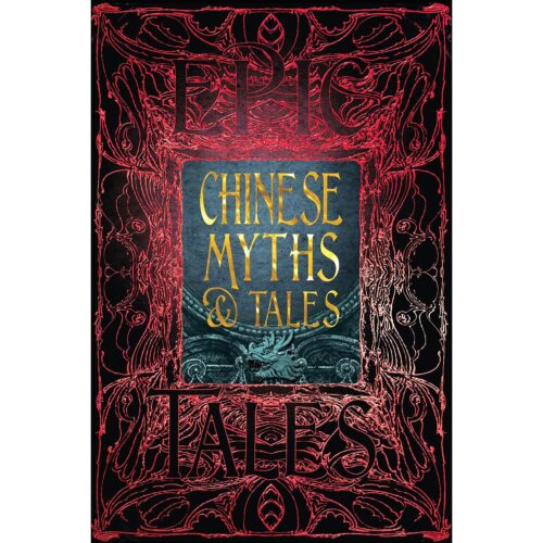 Chinese Myths & Tales: Epic Tales – Gothic Fantasy