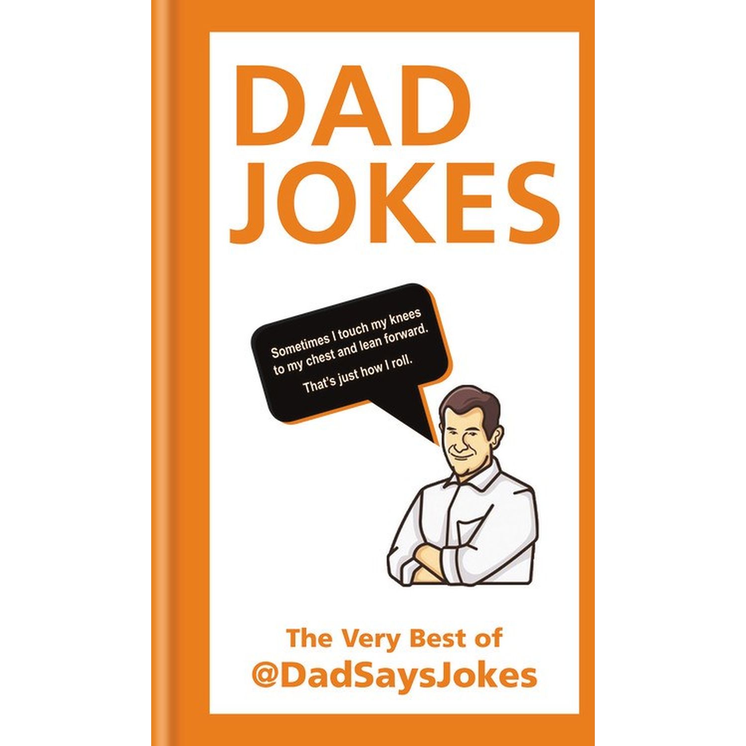 Dad Jokes: The Very Best of @DadSaysJokes