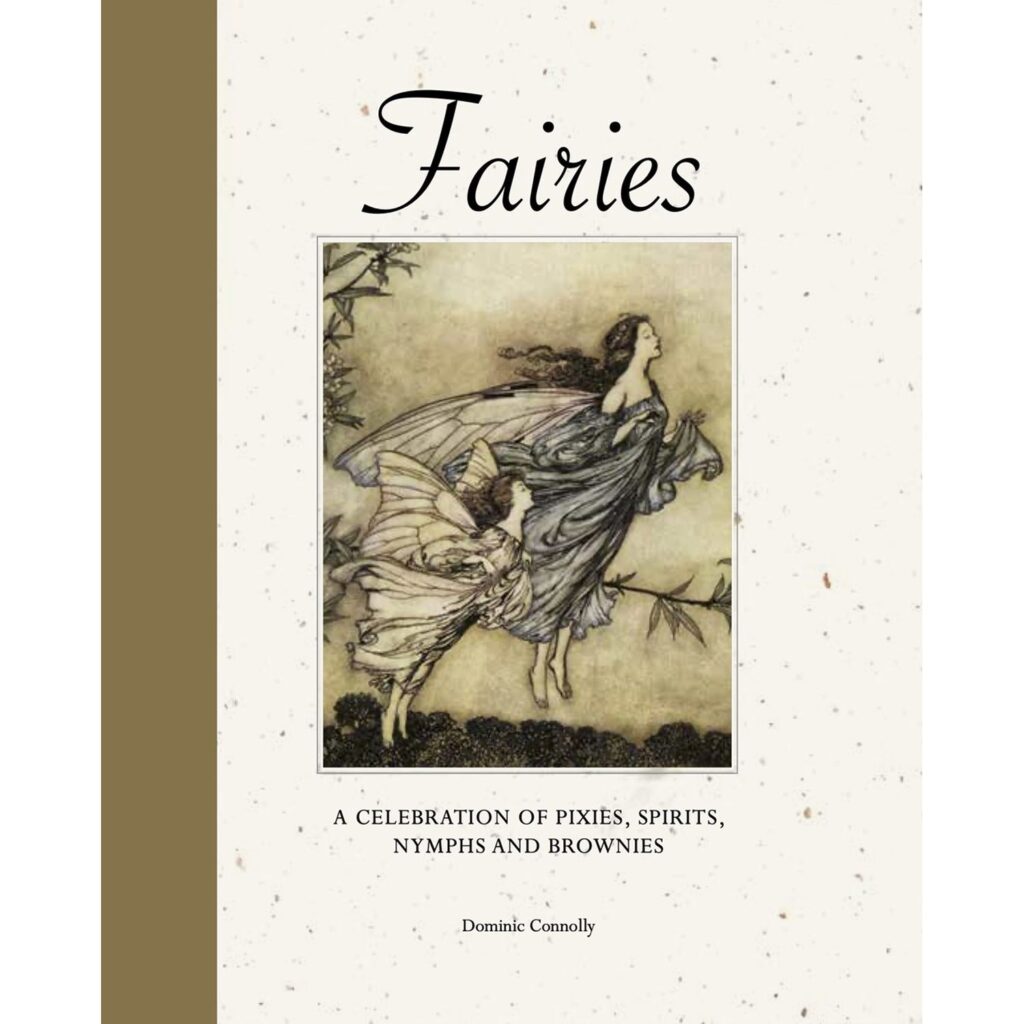 Fairies:  A celebration of pixies, sprites, mermaids and brownies