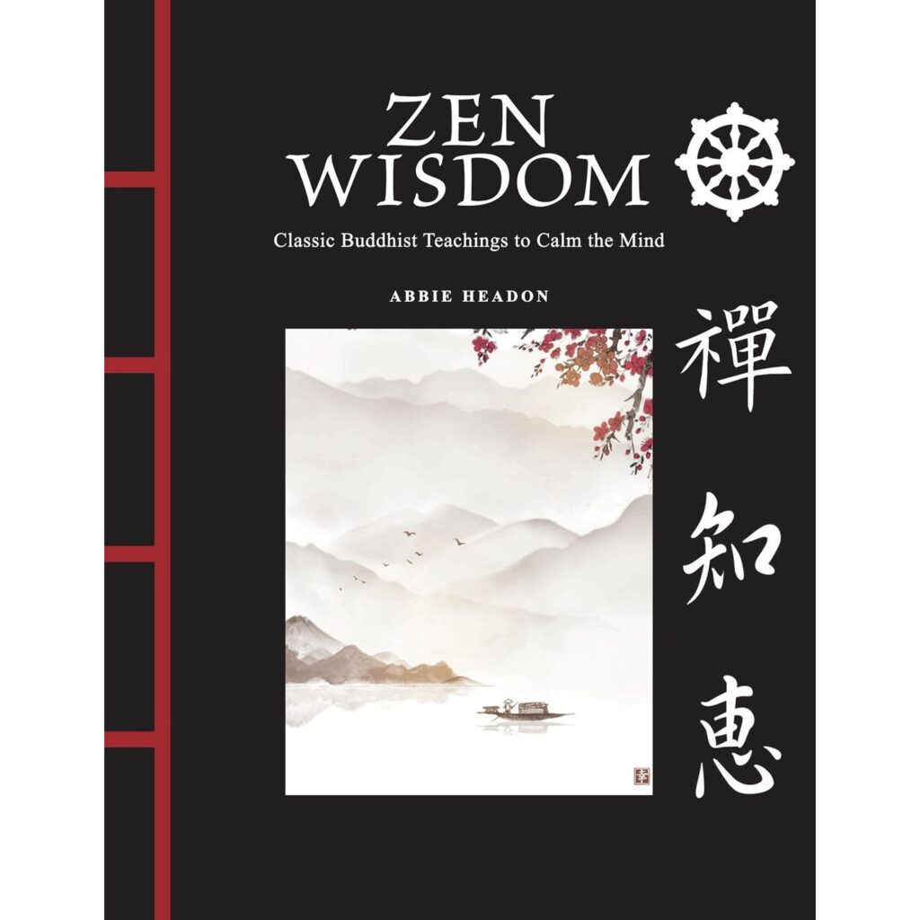 Zen Wisdom : Classic Buddhist Teachings