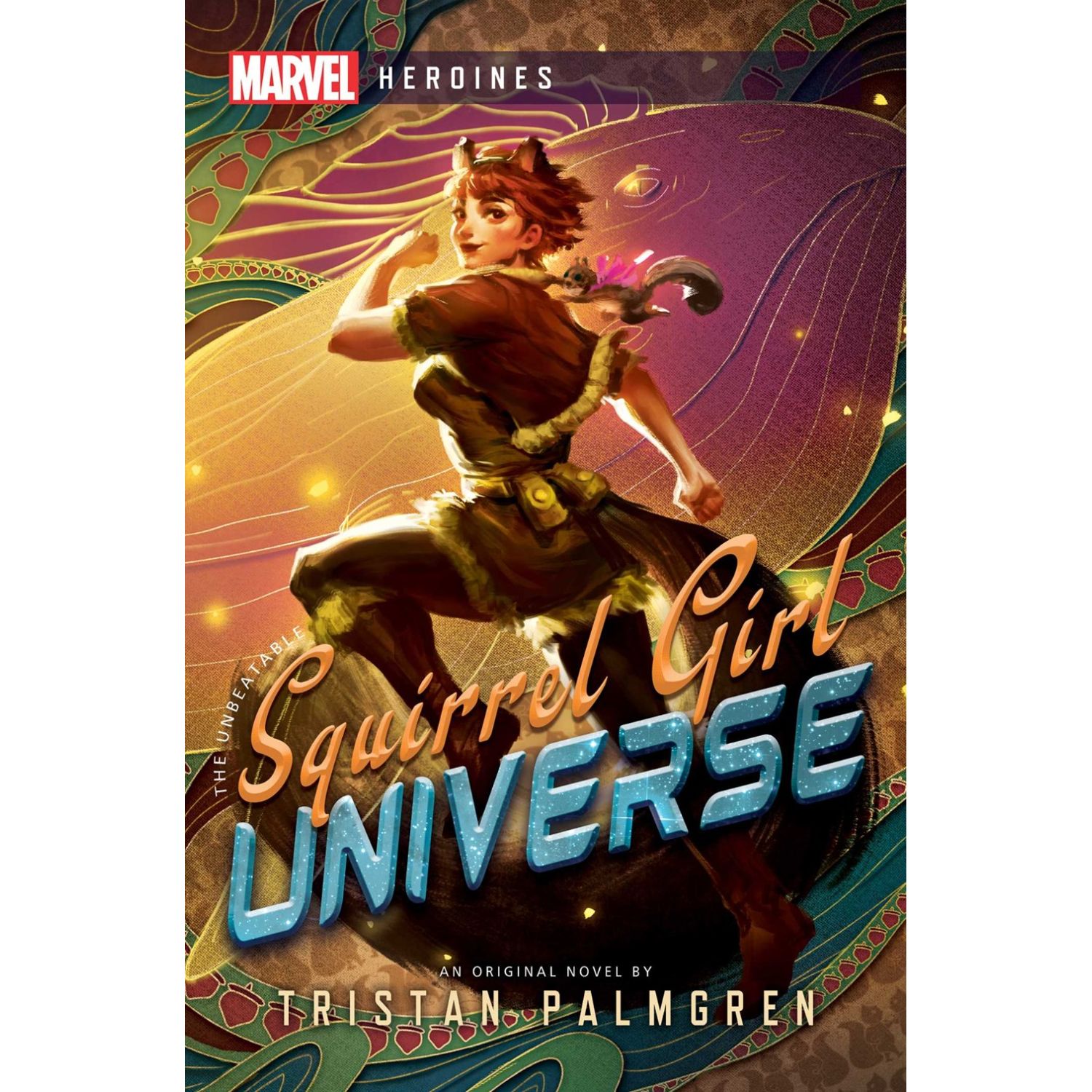 Squirrel Girl: Universe (A Marvel Heroines Novel)
