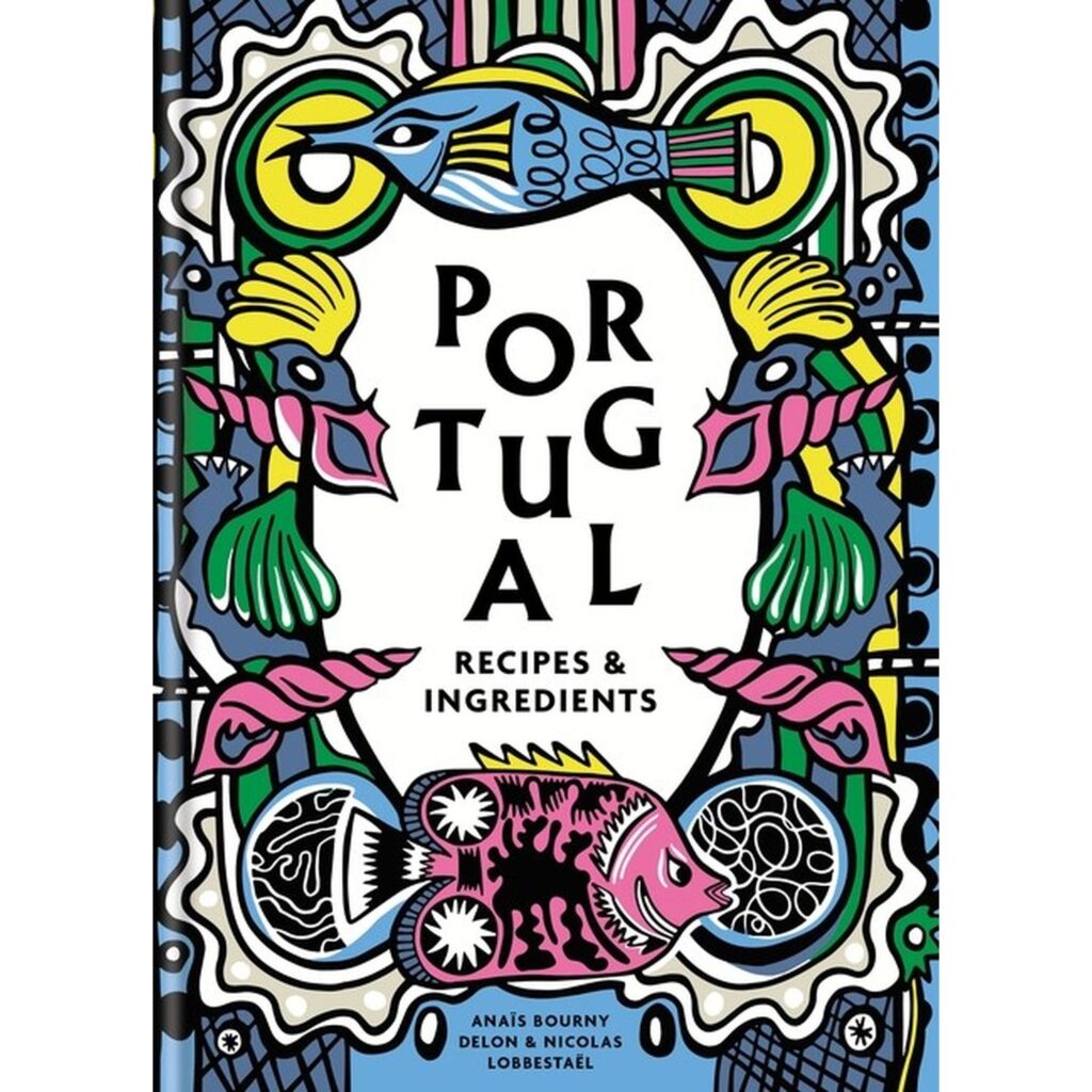 Portugal : Authentic recipes and ingredients