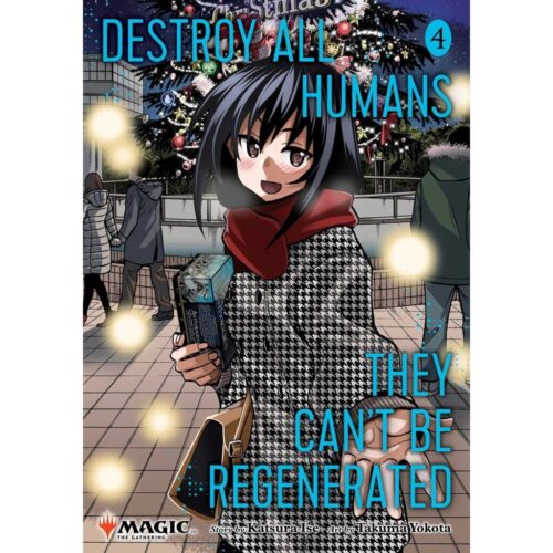 Destroy All Humans. They Can't Be Regenerated. A Magic: The Gathering Manga, - Vol. 4:
