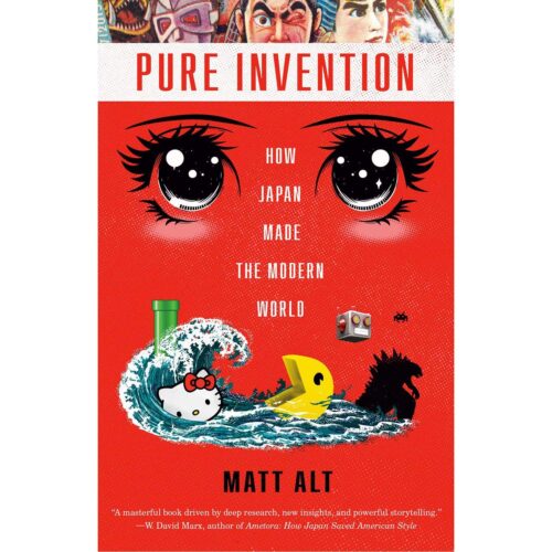 Pure Invention: How Japan Made the Modern World