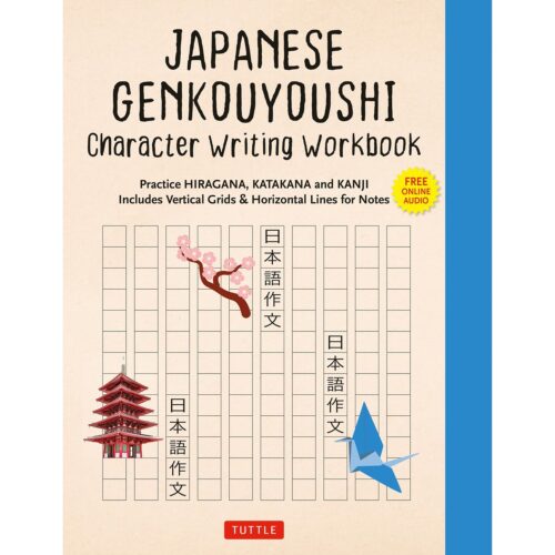 Japanese Genkouyoushi Character Writing Workbook: Practice Hiragana, Katakana and Kanji