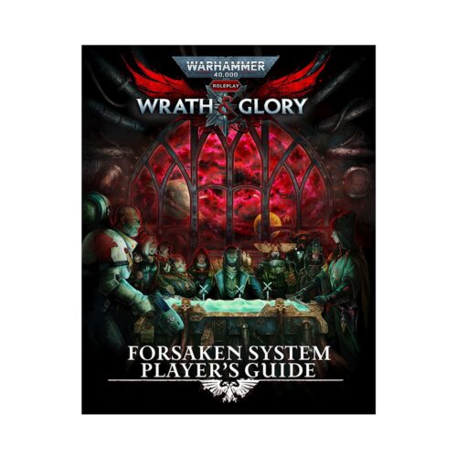 Warhammer 40K RPG  Wrath & Glory: Forsaken System Players Guide