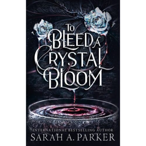 To Bleed A Crystal Bloom (Crystal Bloom 1)