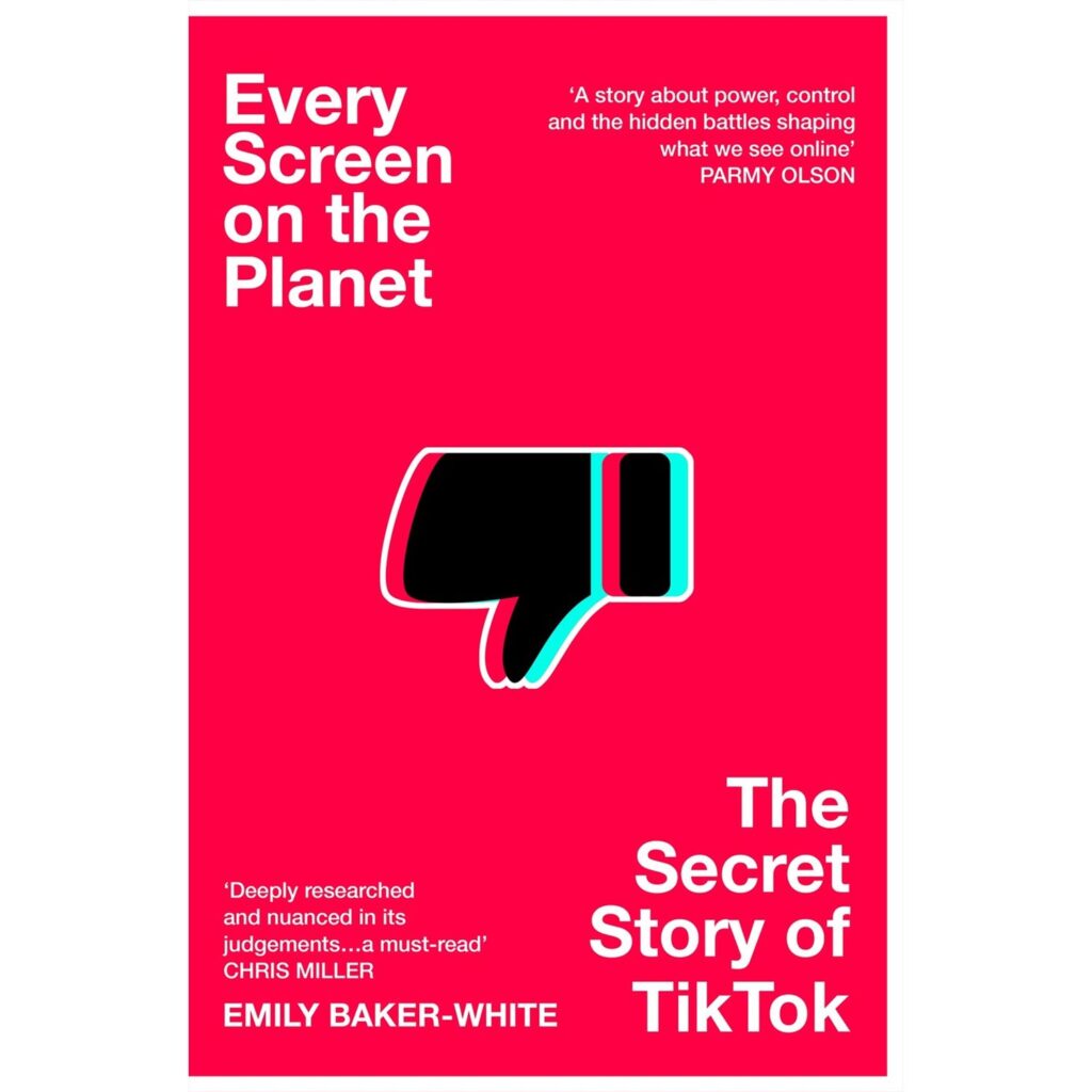 Every Screen on the Planet: The Secret Story of TikTok