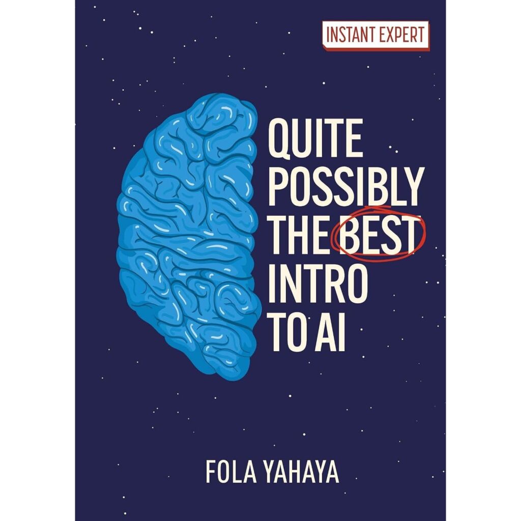 Quite Possibly the Best Introduction to AI (Instant Expert)