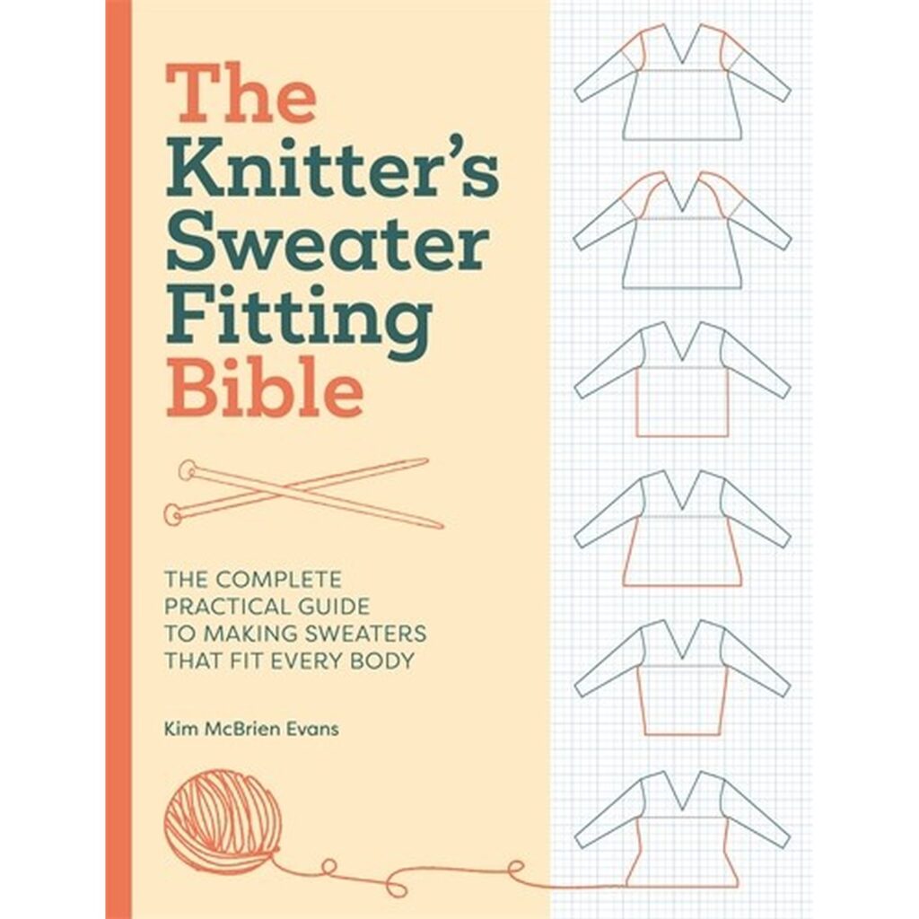 The Knitter’s Sweater Fitting Bible