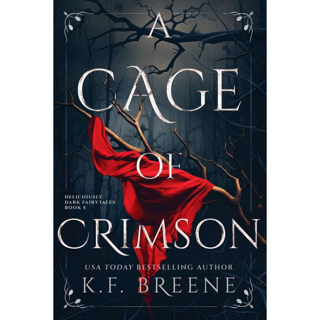 A Cage of Crimson: Deliciously Dark Fairytales 5